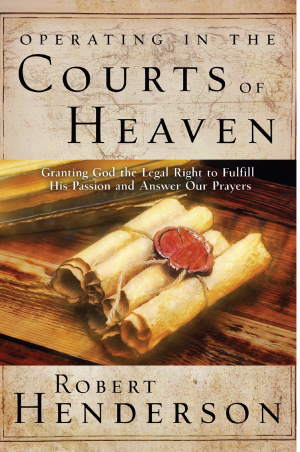 Operating In The Courts Of Heaven