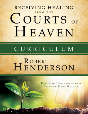 Receiving Healing From The Courts Of Heaven Curriculum Kit