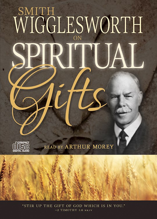 Smith Wigglesworth on Spiritual Gifts CD Set