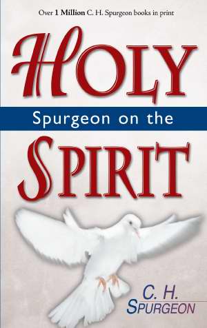 Spurgeon on the Holy Spirit