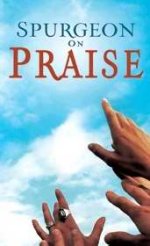 Spurgeon on Praise