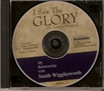 I Saw the Glory-My Relationship with Smith Wigglesworth CD