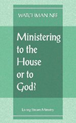 Ministering to the House or to God?