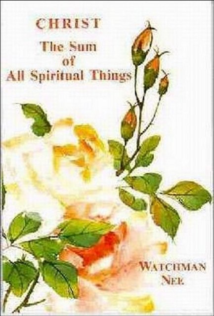 Christ The Sum Of All Spiritual Things