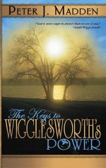 The Keys to Wigglesworth's Power