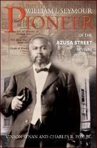William J Seymour: Pioneer Of the Azusa Street Revival