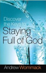 Discover the Keys to Staying Full of God